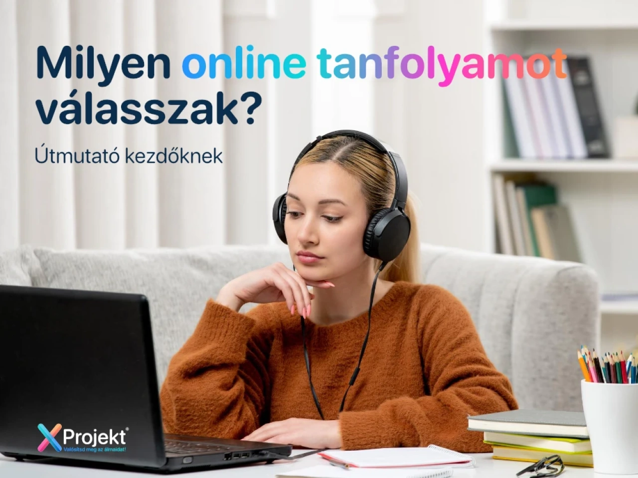 Milyen online tanfolyamot válasszak? Útmutató kezdőknek
