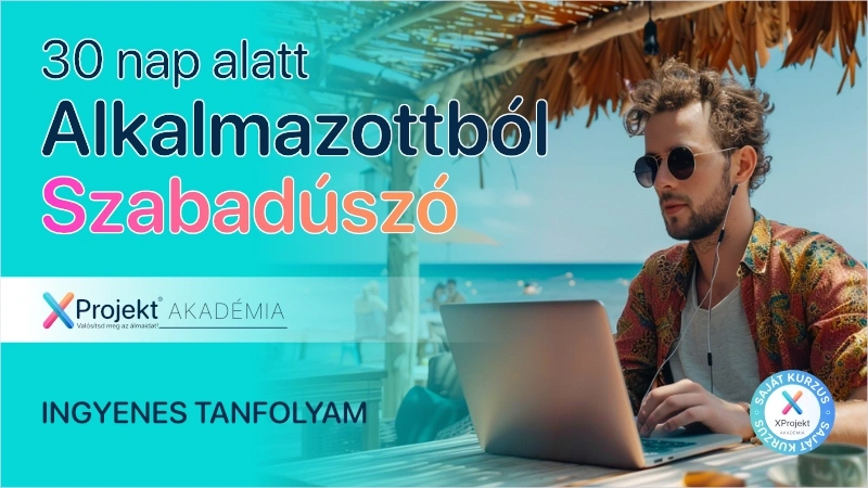 30 nap alatt Alkalmazottból Szabadúszó