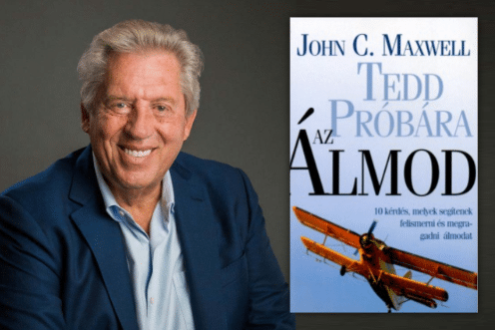 John C. Maxwell Tedd próbára az álmod