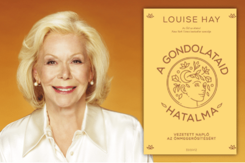 Louise Hay A gondolataid hatalma